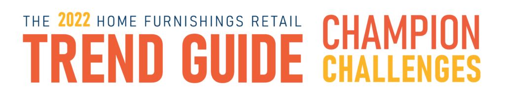 The 2022 Home Furnishings Industry Trend Guide: Champion Challenges